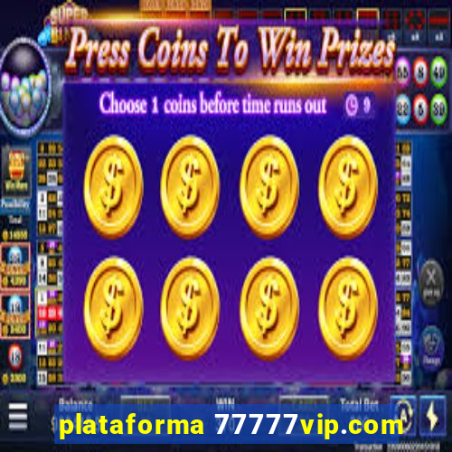 plataforma 77777vip.com